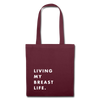 Tote bag - LIVING MY BREAST LIFE - burgundy